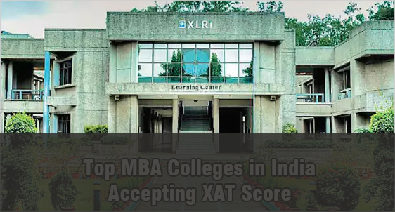 Top MBA/PGDM Colleges in India accepting XAT-2024 Score!
